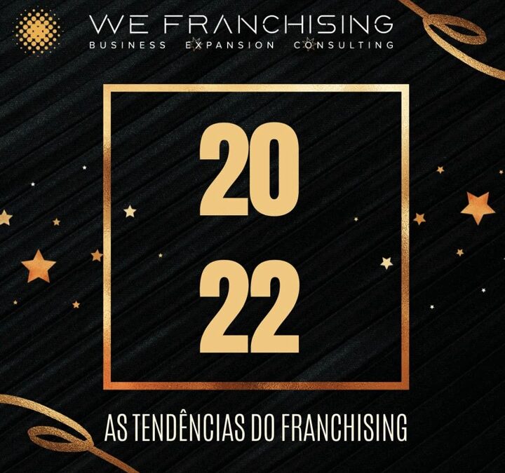 As 4 tendências do Franchising em 2022