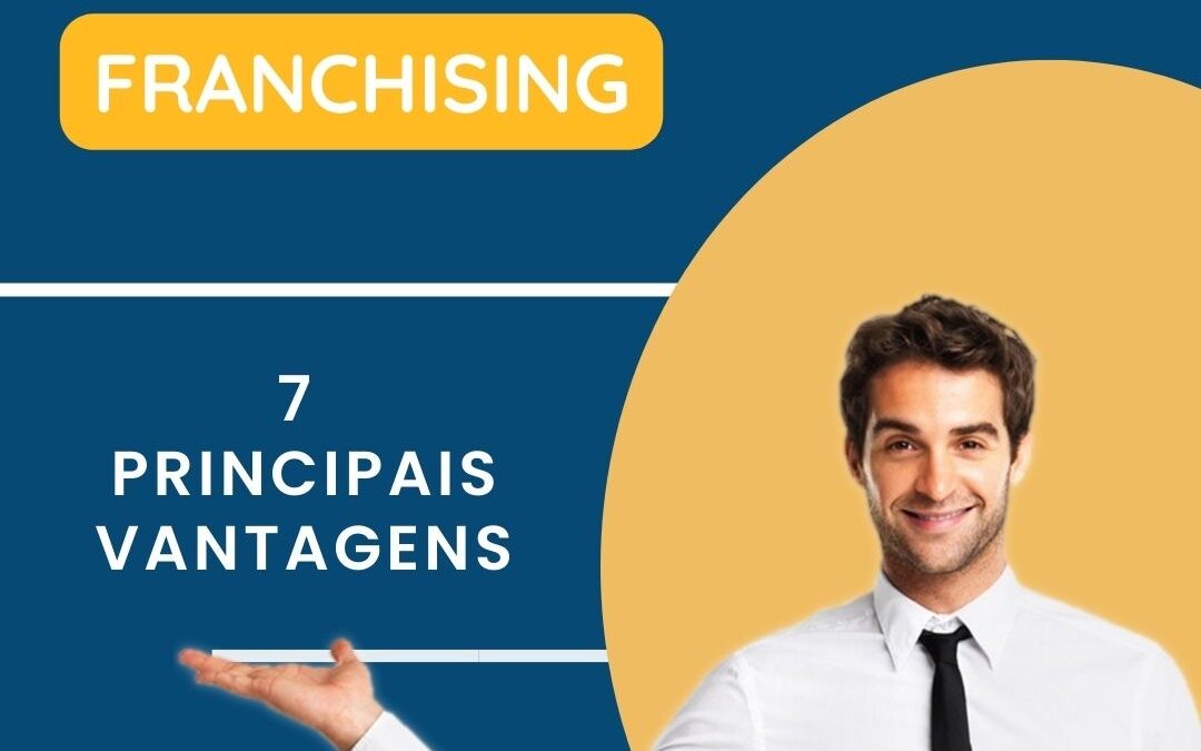 7 vantagens do franchising