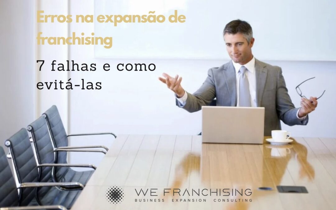 Erros mais comuns na expansão de franchising