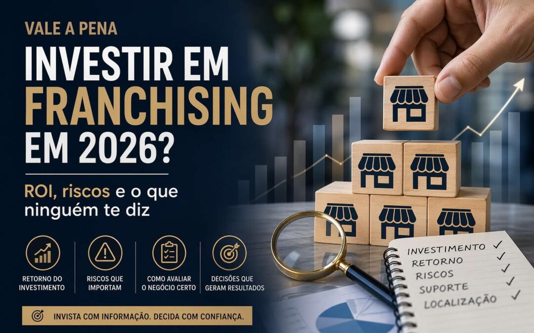 Vale a pena investir em franchising em 2026? ROI, riscos e o que ninguém lhe diz